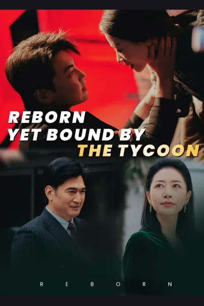 Affiche de Reborn, Yet Bound by the Tycoon