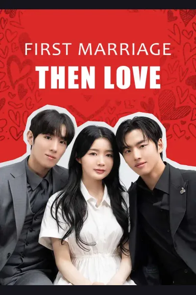 Affiche de First Marriage Then Love