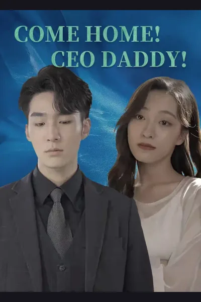Affiche de Come Home! CEO Daddy!