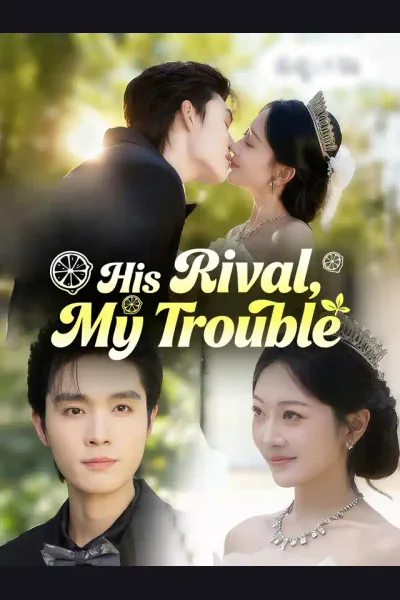 Pôster de His Rival, My Trouble