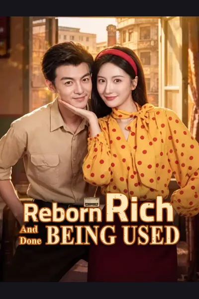 Reborn, Rich, and Done Being Used poster