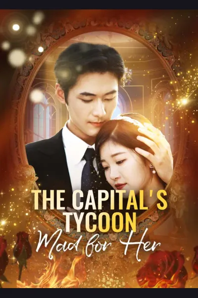 The Capital's Tycoon Mad for Her poster