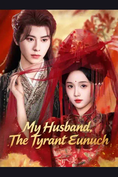 Affiche de My Husband, The Tyrant Eunuch