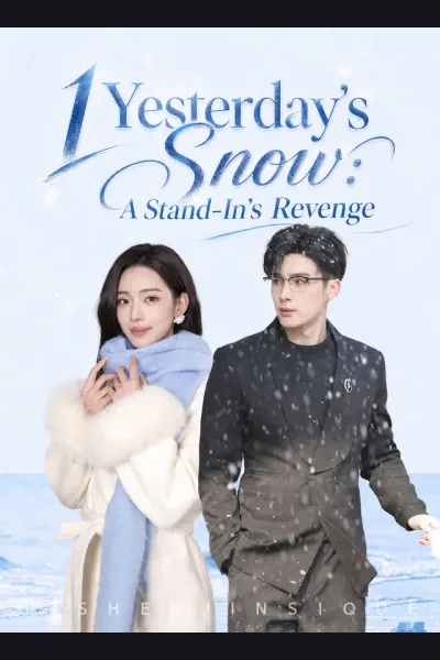 Affiche de 1Yesterday’s Snow: A Stand-In’s Revenge