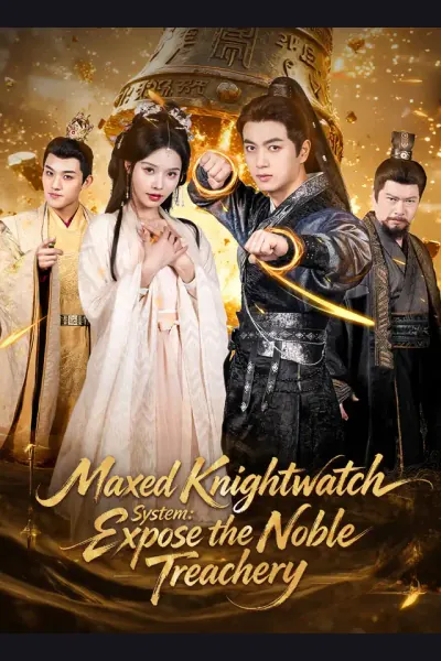 Maxed Knightwatch System: Expose the Noble Treachery poster