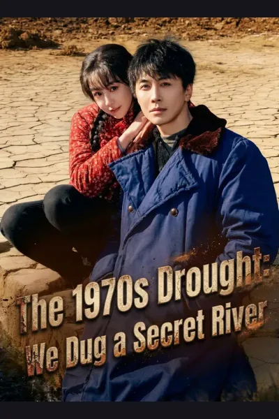Póster de The 1970s Drought: We Dug a Secret River