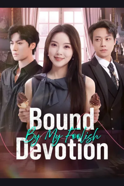 Bound by My Foolish Devotion poster