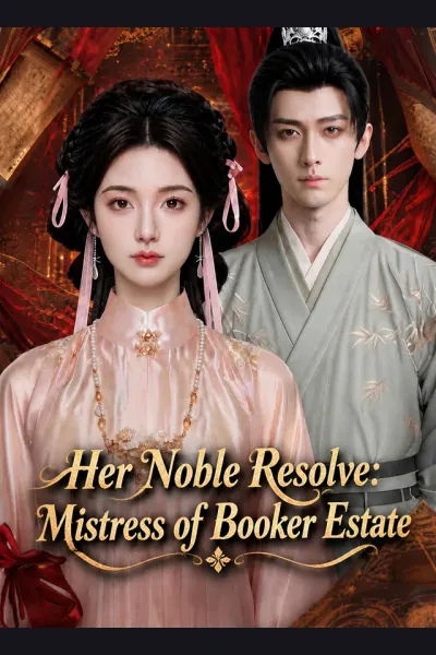 Her Noble Resolve: Mistress of Booker Estate poster