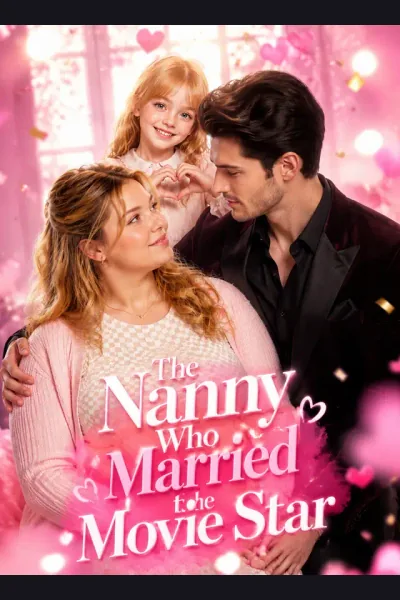The Nanny Who Married the Movie Star poster