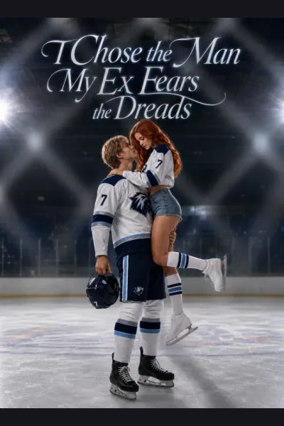I Chose the Man My Ex Fears the Dreads poster