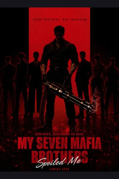 My Seven Mafia Brothers Spoiled Me poster