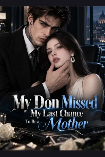 My Don Missed My Last Chance to Be a Mother poster