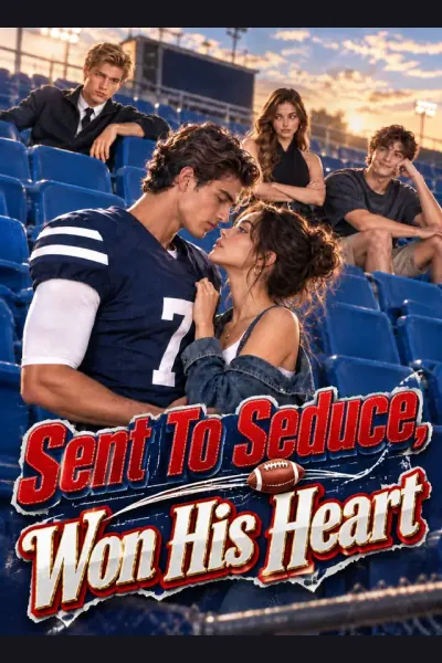Sent To Seduce, Won His Heart poster