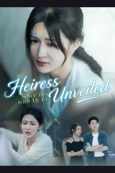 Heiress Unveiled: Sever Ties with My Ex poster