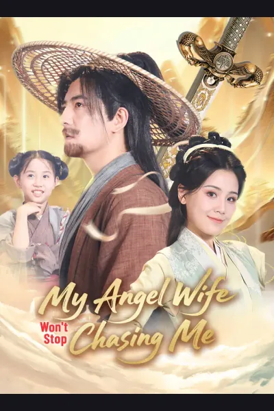 Affiche de My Angel Wife Won't Stop Chasing Me