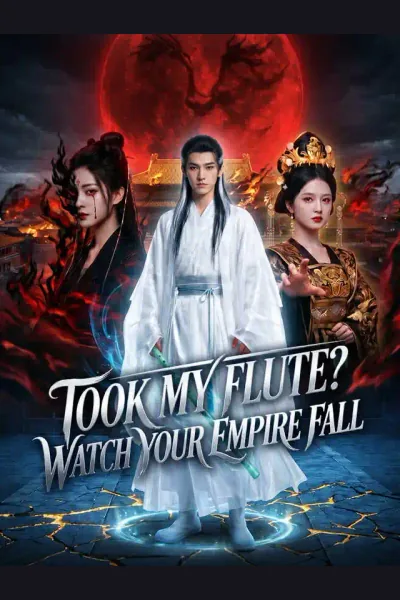 Took My Flute? Watch Your Empire Fall poster