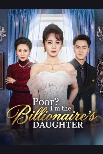 Affiche de Poor? I'm the Billionaire's Daughter