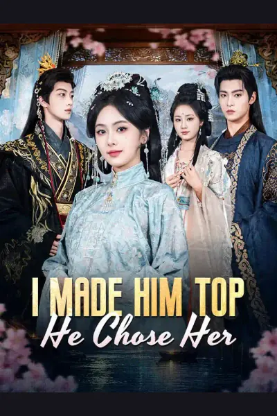 I Made Him Top, He Chose Her poster