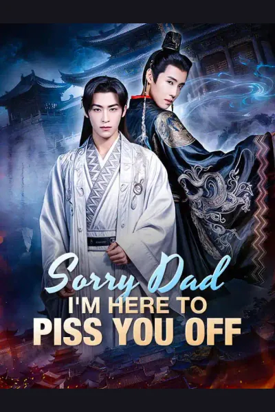 Affiche de Sorry Dad, I'm Here to Piss You Off