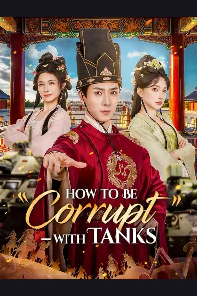 Póster de How to Be "Corrupt" — With Tanks