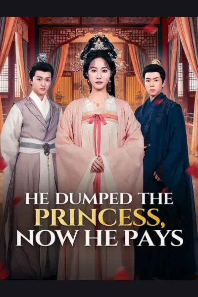 Pôster de He Dumped the Princess, Now He Pays
