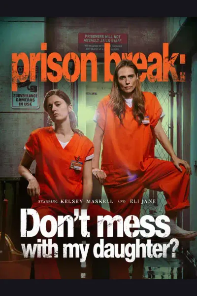 Póster de Prison break:Don't mess with my daughter