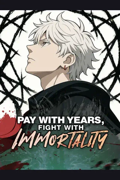 Pôster de Pay with Years, Fight with Immortality