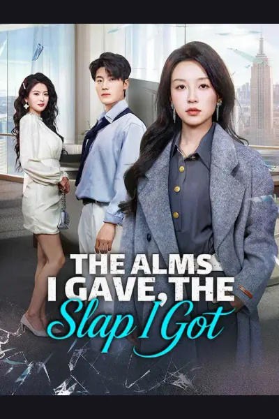 Póster de The Alms I Gave, The Slap I Got