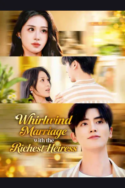 Affiche de Whirlwind Marriage with the Richest Heiress