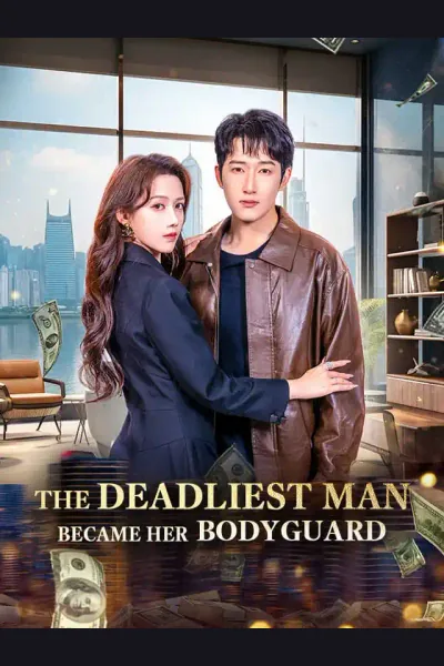 Affiche de The Deadliest Man Became Her Bodyguard