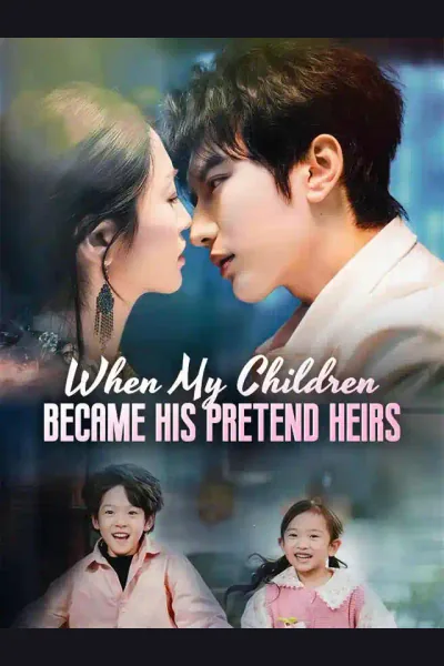 Affiche de When My Children Became His Pretend Heirs