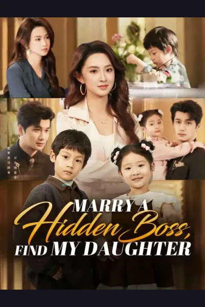 Pôster de Marry a Hidden Boss, Find My Daughter