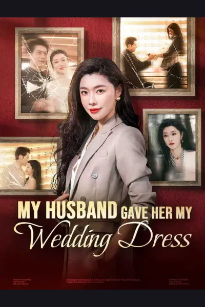 Pôster de My Husband Gave Her My Wedding Dress