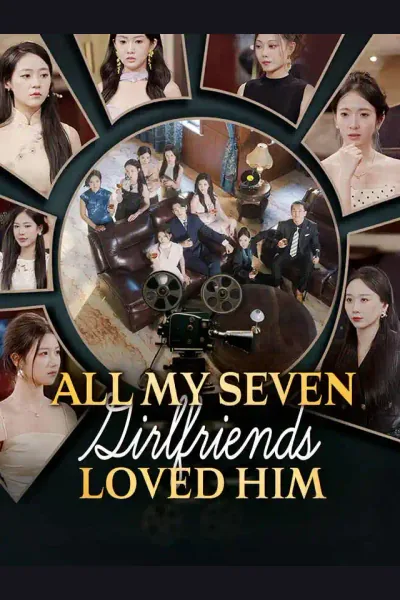 All My Seven Girlfriends Loved Him poster