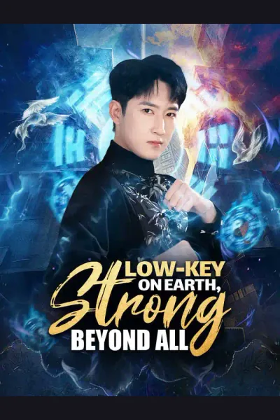 Pôster de Low-Key on Earth, Strong Beyond All