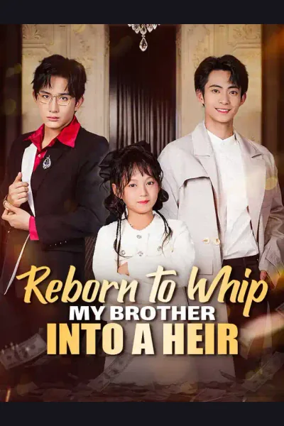 Póster de Reborn to Whip My Brother Into a Heir