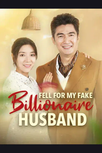Fell for My Fake Billionaire Husband poster