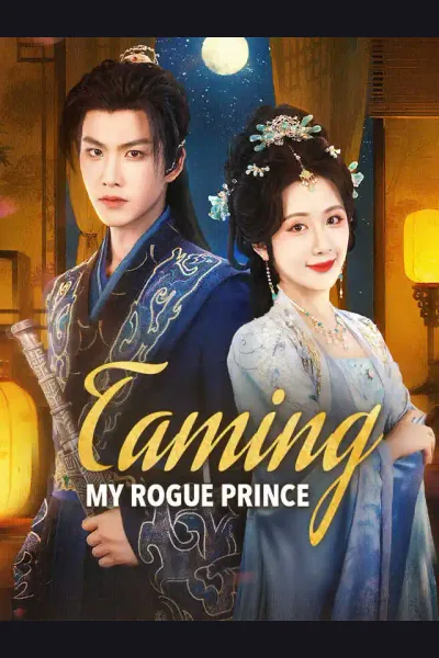 Taming My Rogue Prince poster