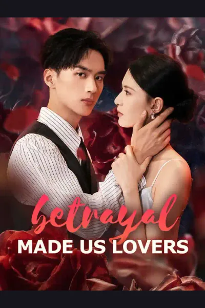 Betrayal Made Us Lovers poster