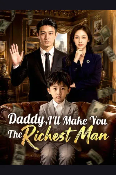 Daddy, I'll Make You the Richest Man poster