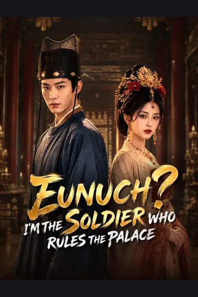 Póster de Eunuch? I'm the Soldier Who Rules the Palace