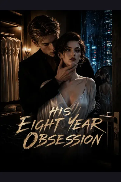 Affiche de His Eight Year Obsession
