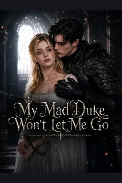 My Mad Duke Won't Let Me Go poster