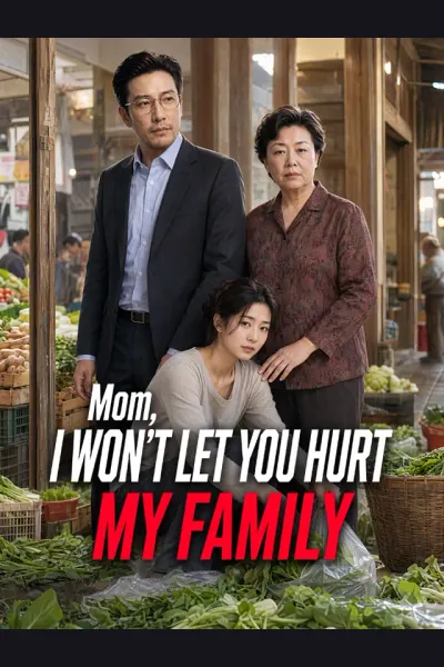 Póster de Mom, I Won't Let You Hurt My Family