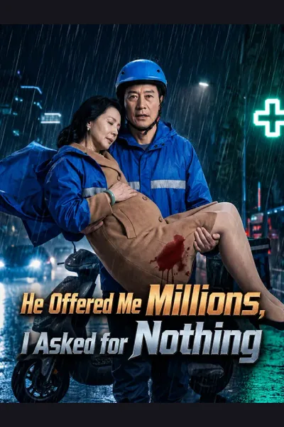 Affiche de He Offered Me Millions, I Asked for Nothing