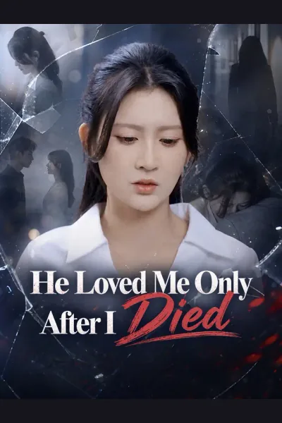 He Loved Me Only After I Died poster
