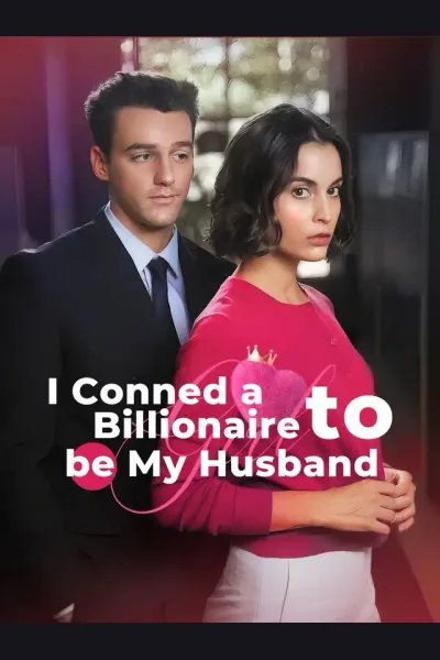 Affiche de I Conned a Billionaire to be My Husband