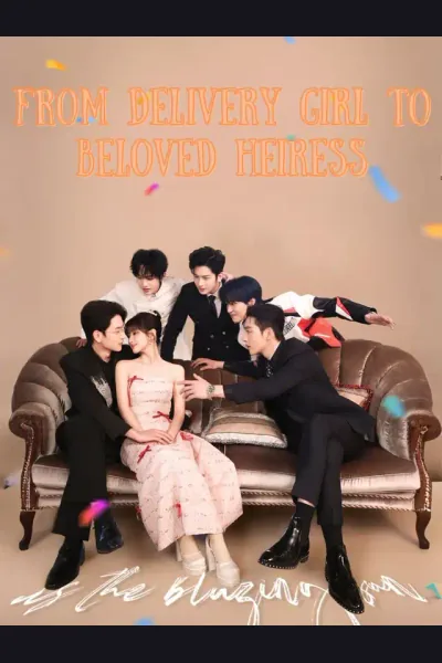 From Delivery Girl to Beloved Heiress poster