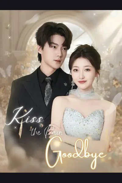 Affiche de Kiss the Pain Goodbye