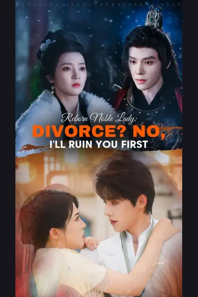 Póster de Reborn Noble Lady: Divorce? No, I’ll Ruin You First!